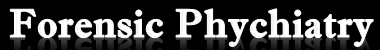Forensic Psychiatry