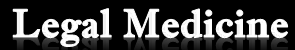 Legal Medicine